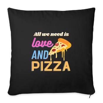 All we need is love and pizza - Sofa pillowcase 17,3'' x 17,3'' (45 x 45 cm) - black - Front