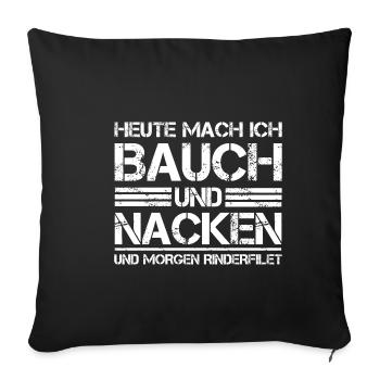 Heute mach ich Bauch und Nacken Grillen - Sofakissenbezug 45 x 45 cm - Schwarz - Vorne