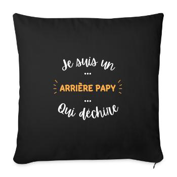 je suis un arrière papy qui déchire - Housse de coussin décorative 45 x 45 cm - noir - Devant