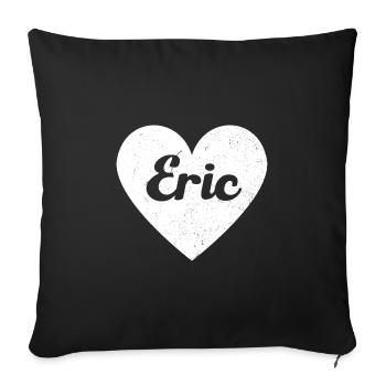 Eric First Name Gift Idea Heart Love I love Eric - Sofa pillowcase 17,3'' x 17,3'' (45 x 45 cm) - black - Front
