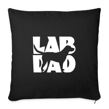 Lab Dad - Labrador - Spruch - Hundeliebhaber - Sofakissenbezug 45 x 45 cm - Schwarz - Vorne