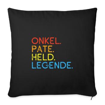 Bester Onkel - Pate - Held - Legende - Spruch - Sofakissenbezug 45 x 45 cm - Schwarz - Vorne