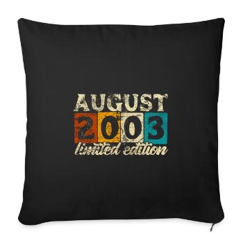 Limited Edition August 2003 Geburtstag - Geschenk - Sofakissenbezug 45 x 45 cm - Schwarz - Vorne