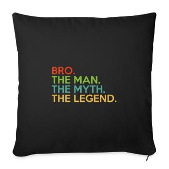 Bro. The Man. The Myth. The Legend. Super Brother - Sofa pillowcase 17,3'' x 17,3'' (45 x 45 cm) - black - Front