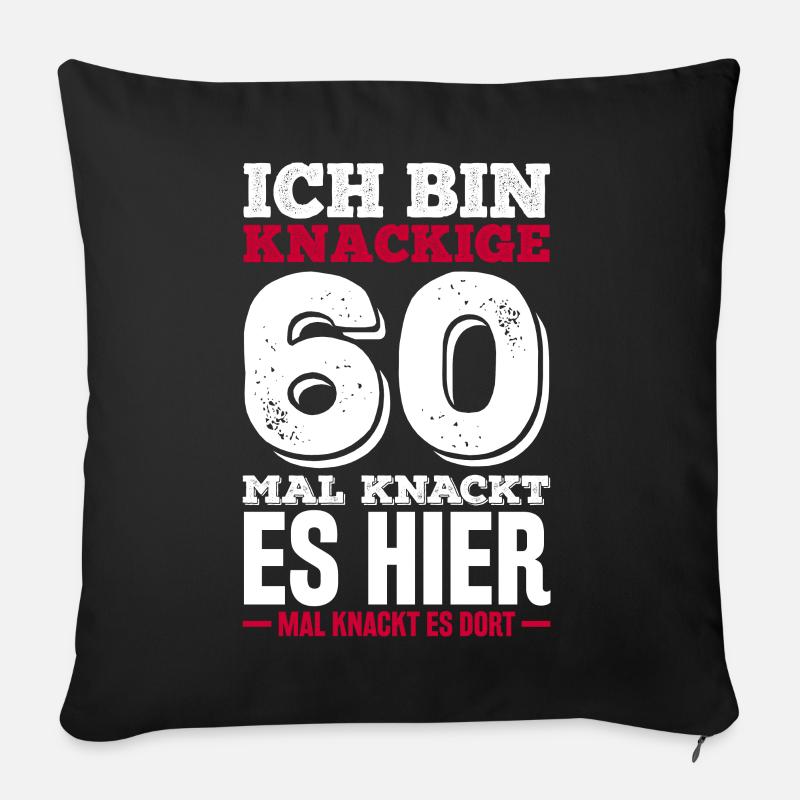 Ich bin knackige 60. Mal knackt es hier mal dort - Sofakissenbezug 45 x 45 cm - Schwarz
