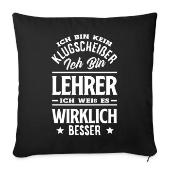Lehrer Weiß Es Besser - Sofakissenbezug 45 x 45 cm - Schwarz - Vorne