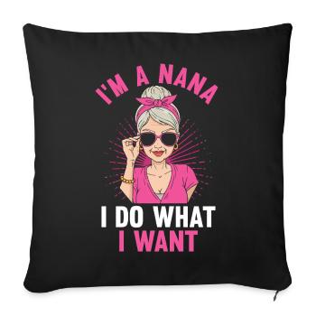 Im A Grandma I Do What I Want Nana Mimi Gigi - Sofakissenbezug 45 x 45 cm - Schwarz - Vorne