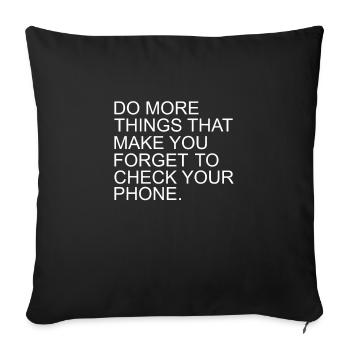 Forget the smartphone - Sofa pillowcase 17,3'' x 17,3'' (45 x 45 cm) - black - Front