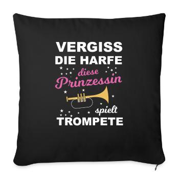 Vergiss die Harfe, diese Prinzessin.. - Geschenk - Sofakissenbezug 45 x 45 cm - Schwarz - Vorne