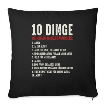 10 Dinge - Lustiger Auto Liebhaber Spruch Humor - Sofakissenbezug 45 x 45 cm - Schwarz - Vorne