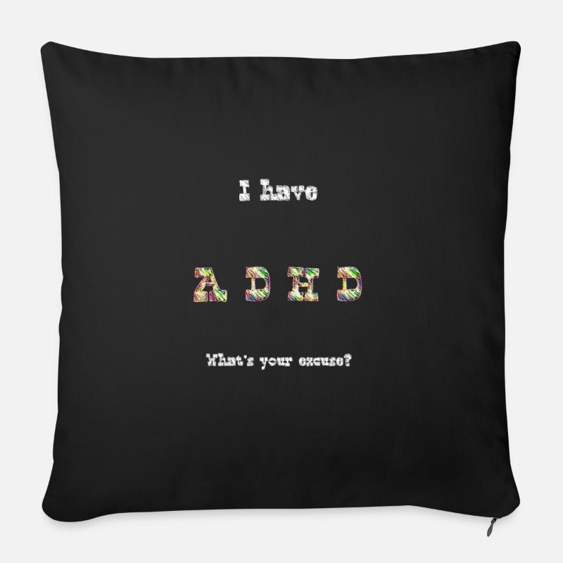 ADHD excuse - Sofa pillowcase 17,3'' x 17,3'' (45 x 45 cm) - black