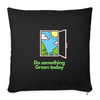 Do something Green today! - Sofakissenbezug 45 x 45 cm - Schwarz - Vorne
