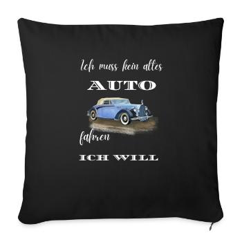 Ich muss kein altes Auto fahren - Sofakissenbezug 45 x 45 cm - Schwarz - Vorne