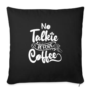Coffee First - Erst Kaffee, dann reden - Sofakissenbezug 45 x 45 cm - Schwarz - Vorne