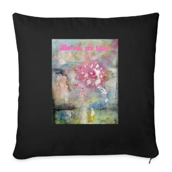La vie en rose ( Künstlerin Raphaela Serini ) - Sofakissenbezug 45 x 45 cm - Schwarz - Vorne