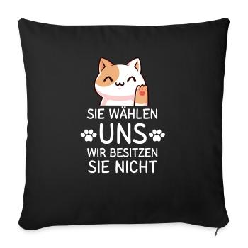 Sie wählen uns; wir besitzen sie nicht - Sofakissenbezug 45 x 45 cm - Schwarz - Vorne