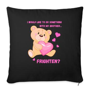 Teddy mit Herz, Was mit Bruder machen - Sofakissenbezug 45 x 45 cm - Schwarz - Vorne
