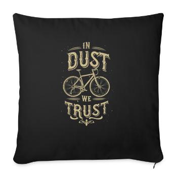 Les amateurs de vélo de gravier conçoivent ''In Dust we Trust'' - Housse de coussin décorative 45 x 45 cm - noir - Devant