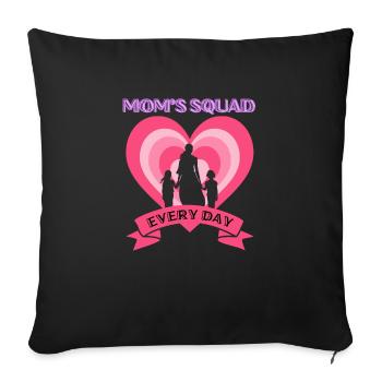 Mom's Squad, Every Day - Sofa pillowcase 17,3'' x 17,3'' (45 x 45 cm) - black - Front