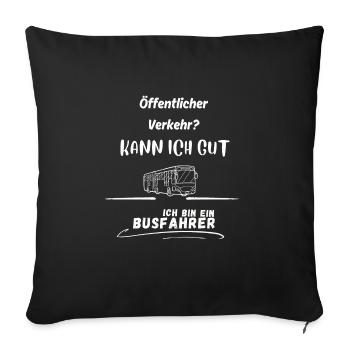 Busfahrer lustig humorvoll Gag Geschenk - Sofakissenbezug 45 x 45 cm - Schwarz - Vorne