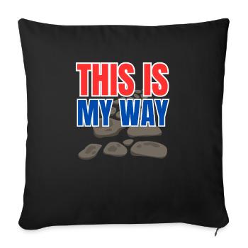 This is my way - Sofa pillowcase 17,3'' x 17,3'' (45 x 45 cm) - black - Front