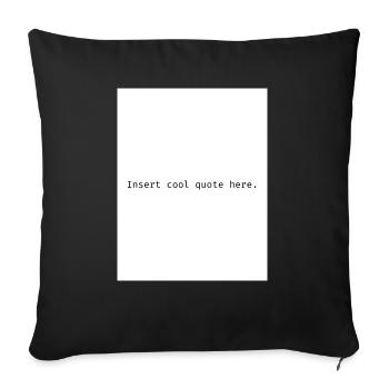 Insert cool quote here. - Sofa pillowcase 17,3'' x 17,3'' (45 x 45 cm) - black - Front
