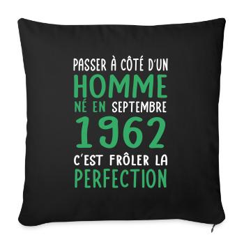 Anniversaire 60 ans - Né en Septembre 1962 - Housse de coussin décorative 45 x 45 cm - noir - Devant