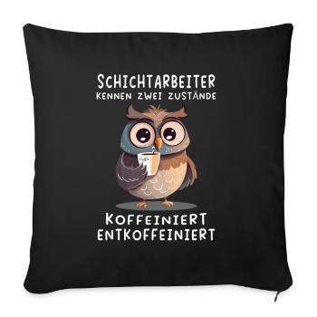 Eule Schichtarbeiter Kaffee Arbeit Job Beruf - Sofakissenbezug 45 x 45 cm - Schwarz - Vorne