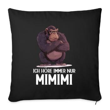 Gorilla Monkey Monkey Gorillas I Hear Mimimi - Sofa pillowcase 17,3'' x 17,3'' (45 x 45 cm) - black - Front