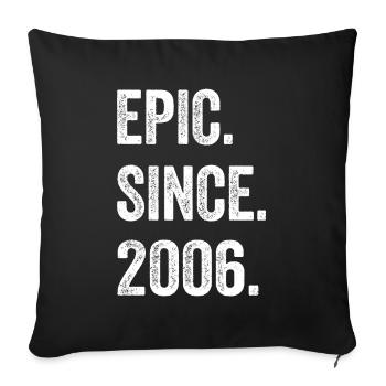 19. Geburtstag 19 Jahre Epic Since 2006 - Sofakissenbezug 45 x 45 cm - Schwarz - Vorne