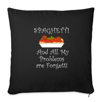 Pasta and Spaghetti Problems Forgetti - Sofa pillowcase 17,3'' x 17,3'' (45 x 45 cm) - black - Front