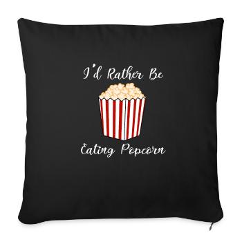Popcorn essen Ironisches Sprichwort Popcornkoch - Sofakissenbezug 45 x 45 cm - Schwarz - Vorne