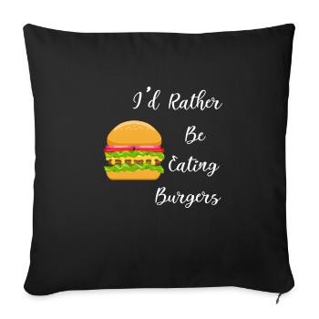 Rather Eating Hamburger Ironic Saying Burger - Sofa pillowcase 17,3'' x 17,3'' (45 x 45 cm) - black - Front