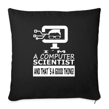 I'm a Computer Scientist Computer Computer Gift - Sofa pillowcase 17,3'' x 17,3'' (45 x 45 cm) - black - Front