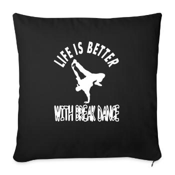 Break Dance Saying Disco Dancer Dancing Gift Idea - Sofa pillowcase 17,3'' x 17,3'' (45 x 45 cm) - black - Front