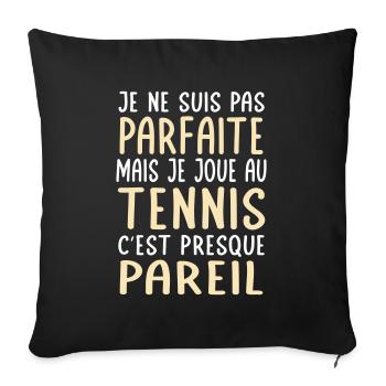 Je ne suis pas parfaite mais je joue au tennis - Housse de coussin décorative 45 x 45 cm - noir - Devant