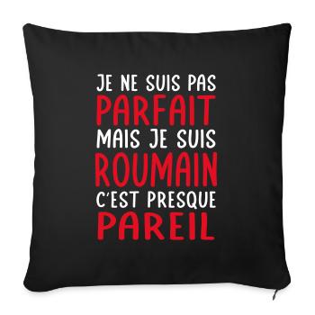 Je ne suis pas parfait mais je suis Roumain - Housse de coussin décorative 45 x 45 cm - noir - Devant