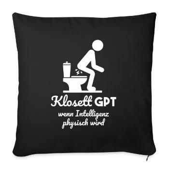Klo GPT Spruch Geschenk - Sofakissenbezug 45 x 45 cm - Schwarz - Vorne