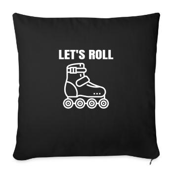 Lass uns lustige Rollschuhe rollen Geschenk Skater Skaten - Sofakissenbezug 45 x 45 cm - Schwarz - Vorne
