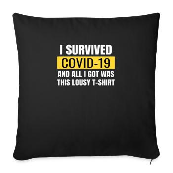 I Survived Covid 19 And all I got Was This Lousy - Sofa pillowcase 17,3'' x 17,3'' (45 x 45 cm) - black - Front