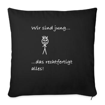 Wir sind jung das rechtfertigt alles - Sofakissenbezug 45 x 45 cm - Schwarz - Vorne