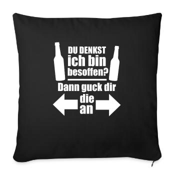 Ich bin nicht betrunken - Sofakissenbezug 45 x 45 cm - Schwarz - Vorne