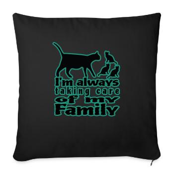 I´m always taking care of my Family - Sofakissenbezug 45 x 45 cm - Schwarz - Vorne