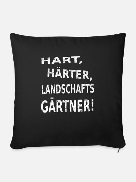 Landschaftsgärtner - Nur die Harten in den Garten - Sofakissenbezug 45 x 45 cm - Schwarz