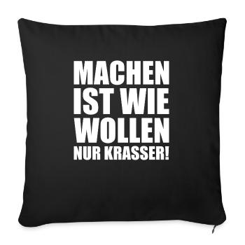 Machen ist wie wollen nur krasser w - Sofakissenbezug 45 x 45 cm - Schwarz - Vorne