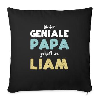 Dieser Geniale Papa Gehört Zu Liam - Sofakissenbezug 45 x 45 cm - Schwarz - Vorne
