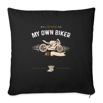I Do Ride My Own Biker - Sofa pillowcase 17,3'' x 17,3'' (45 x 45 cm) - black - Front