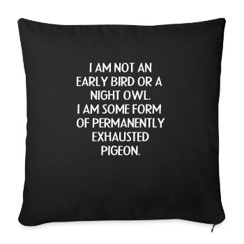 Late-sleeper, pigeon, pigeon, funny saying - Sofa pillowcase 17,3'' x 17,3'' (45 x 45 cm) - black - Front