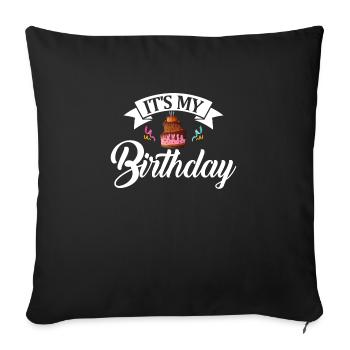 It's my birthday - Birthday - Sofa pillowcase 17,3'' x 17,3'' (45 x 45 cm) - black - Front