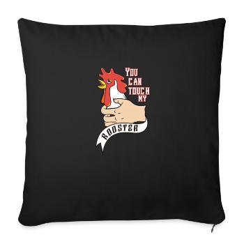 You can touch my rooster - Sofa pillowcase 17,3'' x 17,3'' (45 x 45 cm) - black - Front